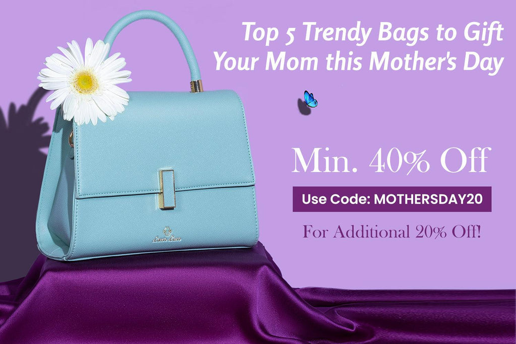 Top 5 Trendy Bags to Gift Your Mom This Mother’s Day - Lavie World