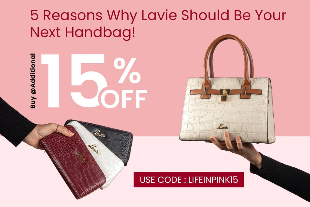 5 Reasons Why Lavie Should Be Your Next Handbag! - Lavie World