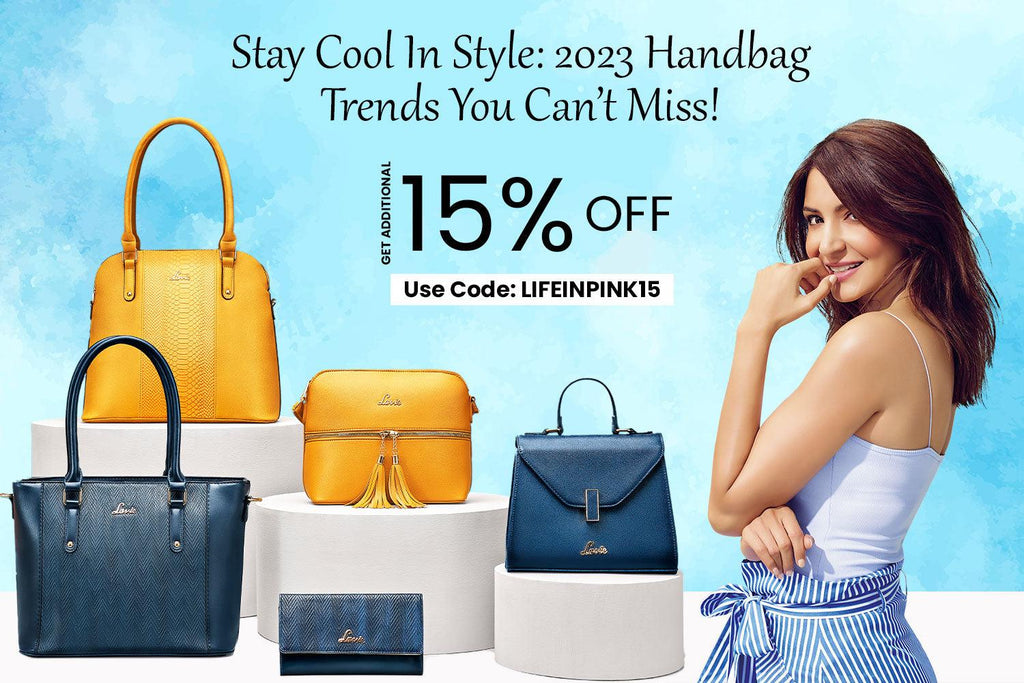 Stay cool in style: 2023 handbags trends you can’t miss! - Lavie World